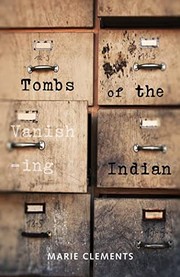 Front cover of Tombs of the Vanishing Indian by Marie Clements