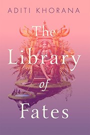 Cover of The library of fates by Aditi Khorana