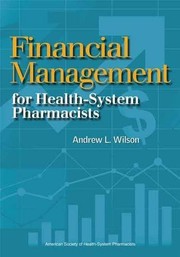 Front cover of Financial Management Basics for Health-Systems Pharmacists by Andrew L. Wilson