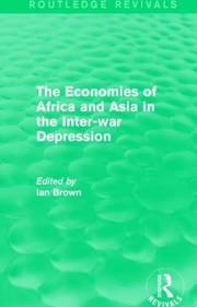 Front cover of Economies of Africa and Asia in the Inter-War Depression (Routledge Revivals) by Ian Brown