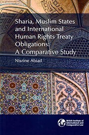 Front cover of Sharia, Muslim states and international human rights treaty obligations by Nisrine Abiad