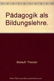 Front cover of Pädagogik als Bildungslehre by Theodor Ballauff