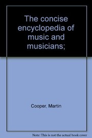 Front cover of The concise encyclopedia of music and musicians by Martin Cooper