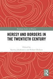 Front cover of Heresy and Borders in the Twentieth Century by Karina Jakubowicz