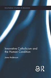 Front cover of Innovative Catholicism and the Human Condition by Jane Anderson
