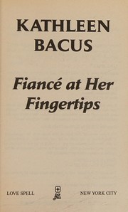 Front cover of Fiancé at her fingertips by Kathleen Bacus