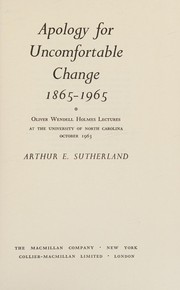 Front cover of Apology for uncomfortable change, 1865-1965 by Arthur E. Sutherland