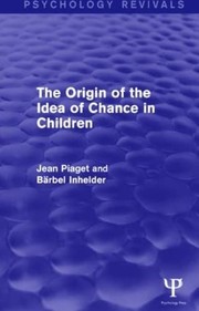 Front cover of Origin of the Idea of Chance in Children (Psychology Revivals) by Jean Piaget