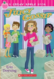 Cover of Juicy gossip by Erin Downing