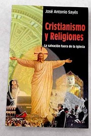 Front cover of Cristianismo y religiones by José Antonio Sayés