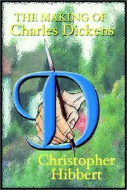 Front cover of The making of Charles Dickens by Christopher Hibbert