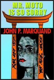 Front cover of Mr. Moto is so sorry by John P. Marquand