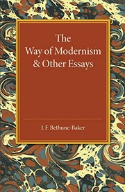 Cover of The way of modernism & other essays ... by J. F. Bethune-Baker