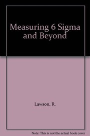 Front cover of Measuring 6 Sigma and Beyond by R. Lawson