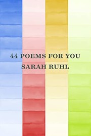 Front cover of 44 Poems for You by Sarah Ruhl