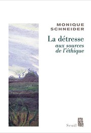 Cover of La détresse aux sources de l'éthique by Monique Schneider