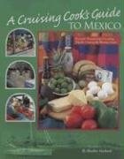 Front cover of A Cruising Cook's Guide to Mexico by Heather Stockard