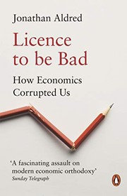 Cover of Licence to Be Bad by Jonathan Aldred
