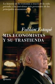 Front cover of Mis economistas y su trastienda by Fabián Estapé
