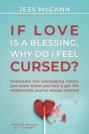 Cover of If Love Is a Blessing, Why Do I Feel Cursed? by Jess McCann
