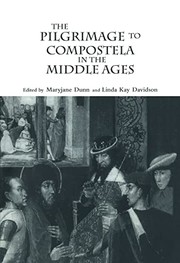 Front cover of The Pilgrimage to Compostela in the Middle Ages by Maryjane Dunn