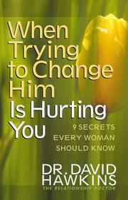 Front cover of When trying to change him is hurting you by Hawkins, David
