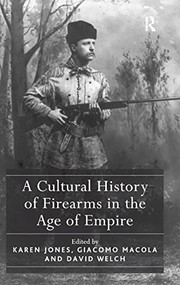Front cover of Cultural History of Firearms in the Age of Empire by Giacomo Macola