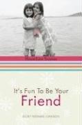 Cover of It's Fun to Be Your Friend (HeartLite Stories) by Becky Freeman Johnson