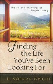 Front cover of Finding the Life You've Been Looking For by H. Norman Wright