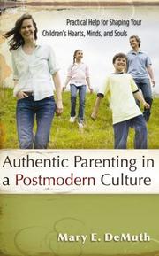 Cover of Authentic parenting in a postmodern culture by Mary E. DeMuth