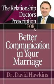 Front cover of The Relationship Doctor's Prescription for Better Communication in Your Marriage by Hawkins, David