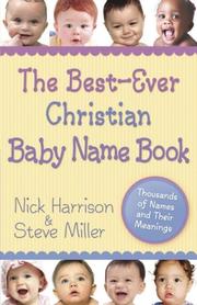 Front cover of The best-ever Christian baby name book by Nick Harrison