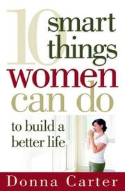 Front cover of 10 Smart Things Women Can Do to Build a Better Life by Donna Carter