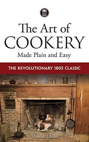 Front cover of The art of cookery made plain and easy by Hannah Glasse