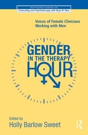 Front cover of Gender in the therapy hour by Holly Barlow Sweet