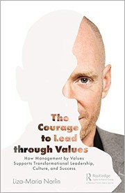 Front cover of Courage to Lead Through Values by Liza-Maria Norlin