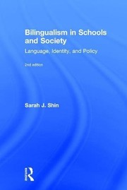 Front cover of Bilingualism in Schools and Society by Sarah J. Shin