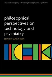 Front cover of Philosophical perspectives on technology and psychiatry by James Phillips