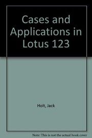 Cover of Cases and applications in Lotus 1-2-3 by Jack A. Holt