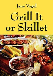 Cover of Grill It or Skillet by Jane Vogel