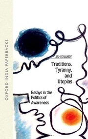 Front cover of Traditions, tyranny and utopias by Ashis Nandy