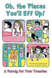 Cover of Oh, the Places You'll Eff Up by Josh Miller