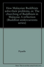 Front cover of How Malaysian Buddhists solve their problems, or, The churching of Buddhism in Malaysia by Piyasilo.