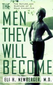 Front cover of The men they will become by Eli H. Newberger
