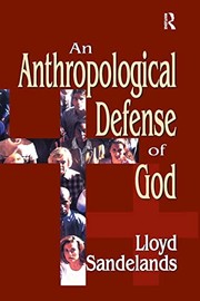 Front cover of Anthropological Defense of God by Lloyd E. Sandelands