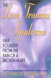 Front cover of The Love Trauma Syndrome by Richard B. Rosse