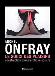 Front cover of Le souci des plaisirs by Michel Onfray