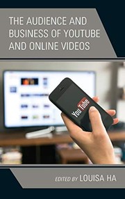 Front cover of The audience and business of YouTube and online videos by Louisa Ha