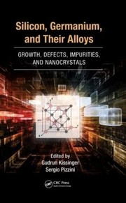 Front cover of Silicon, Germanium, and Their Alloys by Gudrun Kissinger