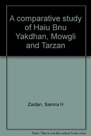 Front cover of A comparative study of Haiu Bnu Yakdhan, Mowgli, and Tarzan by Samira H. Zaidan
